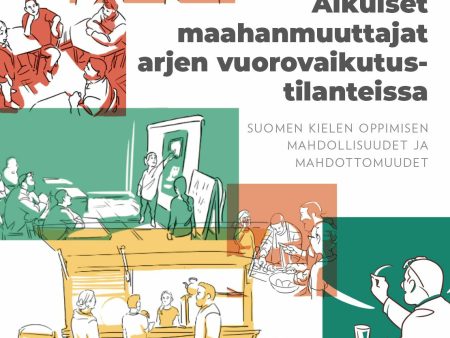 Aikuiset maahanmuuttajat arjen vuorovaikutustilanteissa Online Hot Sale